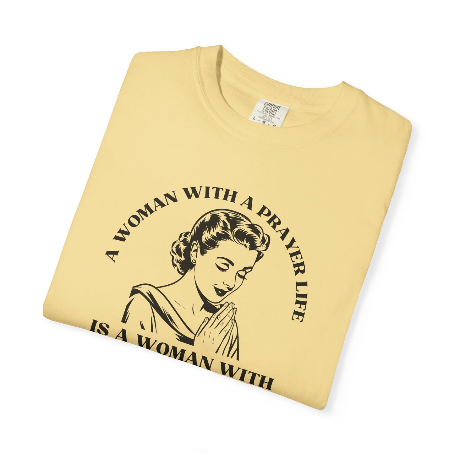 A Woman with a Prayer Life is a Woman with a Vision Shirt | Christian Women's Comfort Colors 1717 Tee