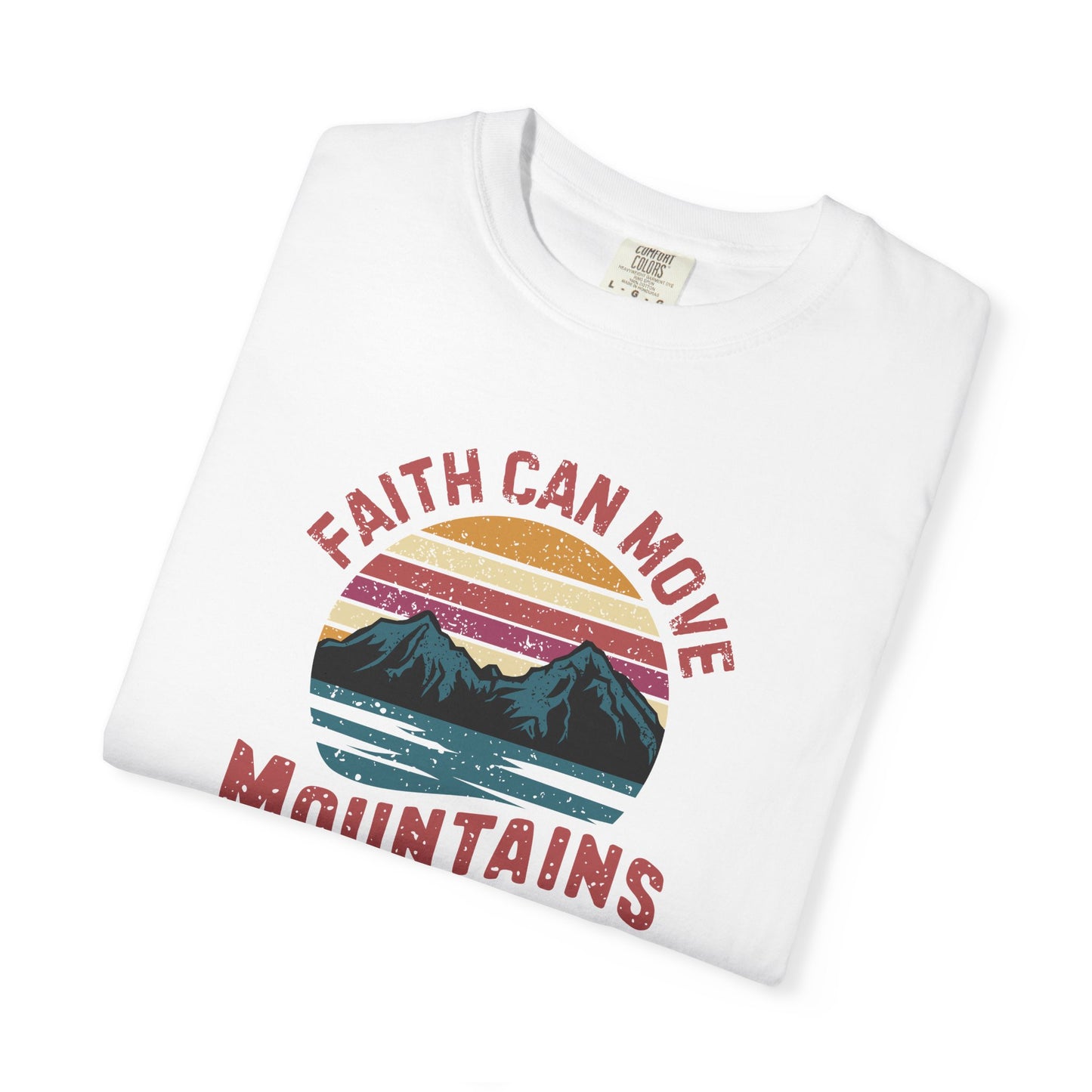 Faith can move mountains T-Shirt – Christian Faith Bible Verse tee | Comfort Colors 1717