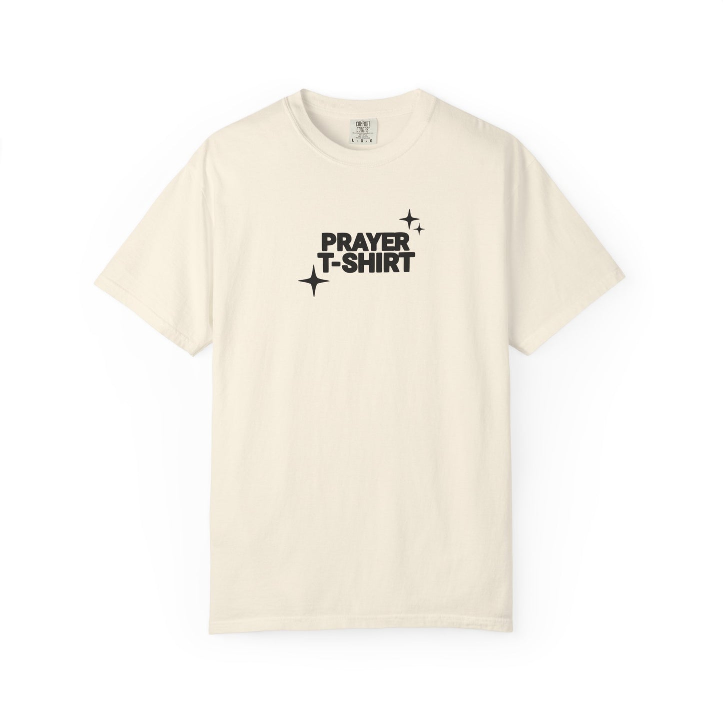 Prayer T-Shirt – Faith-Inspired Christian Tee for Men & Women - Comfort Colors 1717