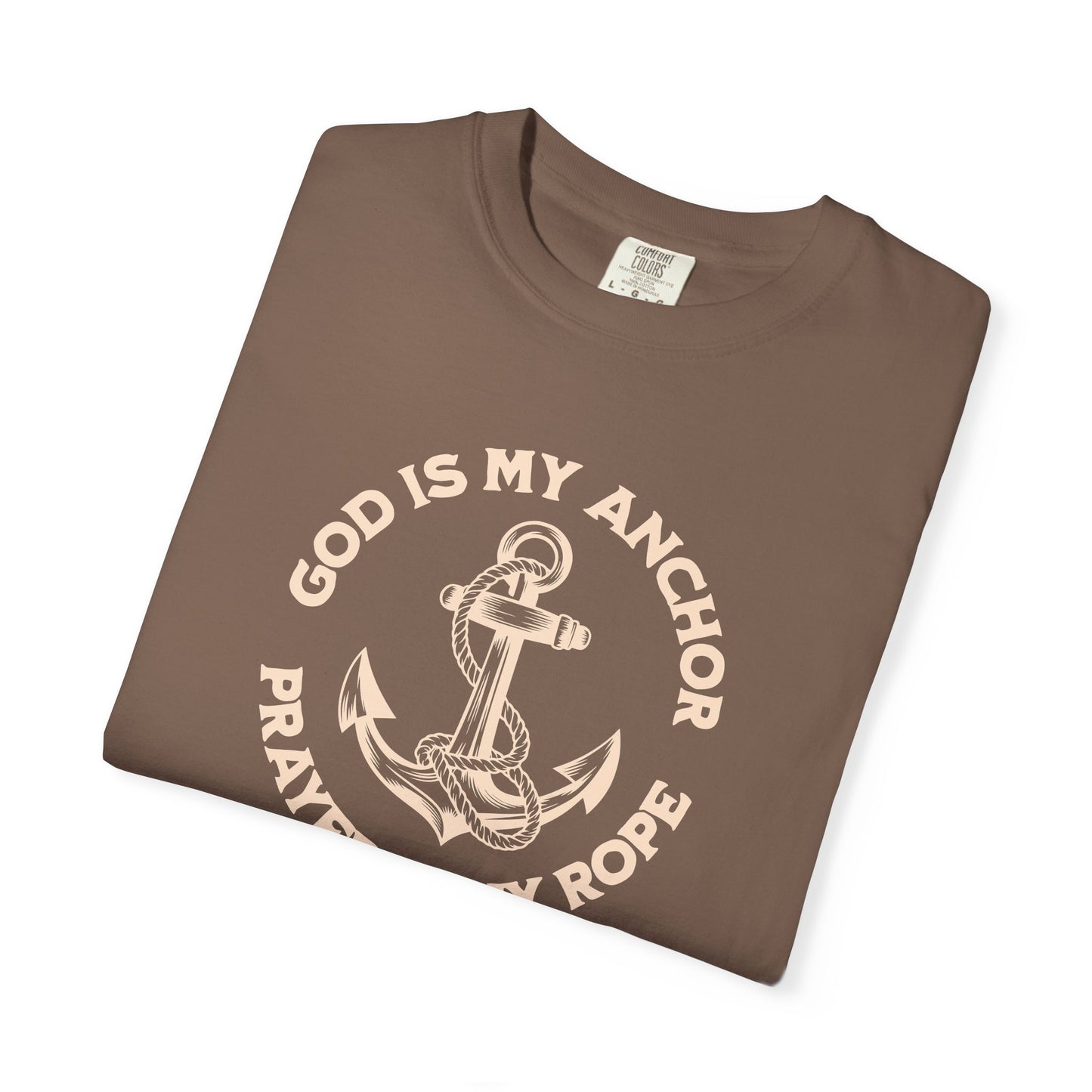 Prayer Based T-Shirt – God is My Anchor, Prayer is My Rope