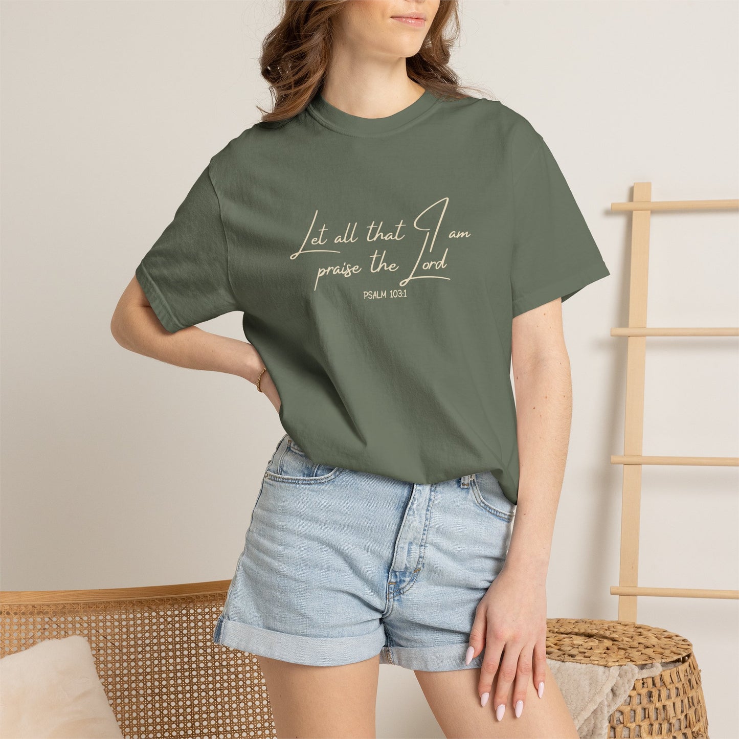 Let All That I Am Praise the Lord T-Shirt — Psalm 103:1 Tee