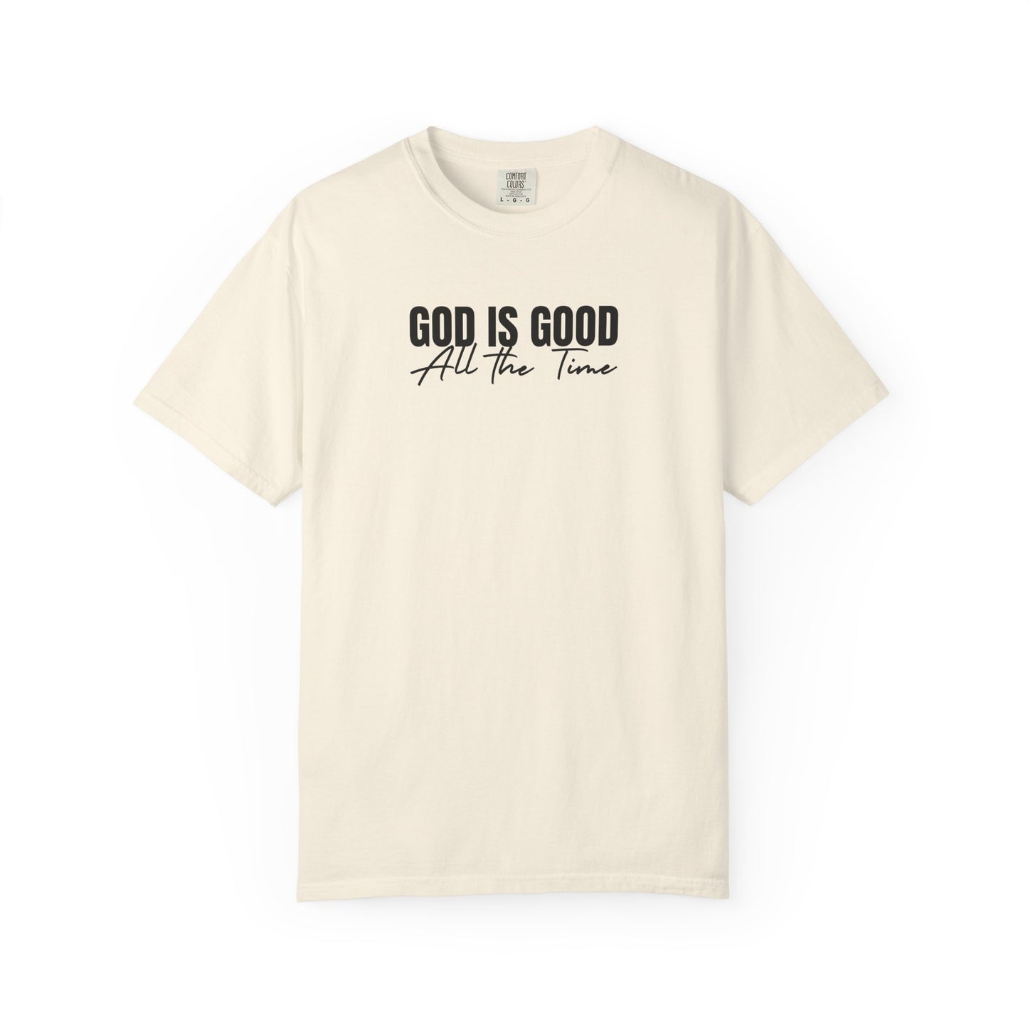 God Is Good All the Time – Christian heavyweight t-shirt | Comfort Colors 1717