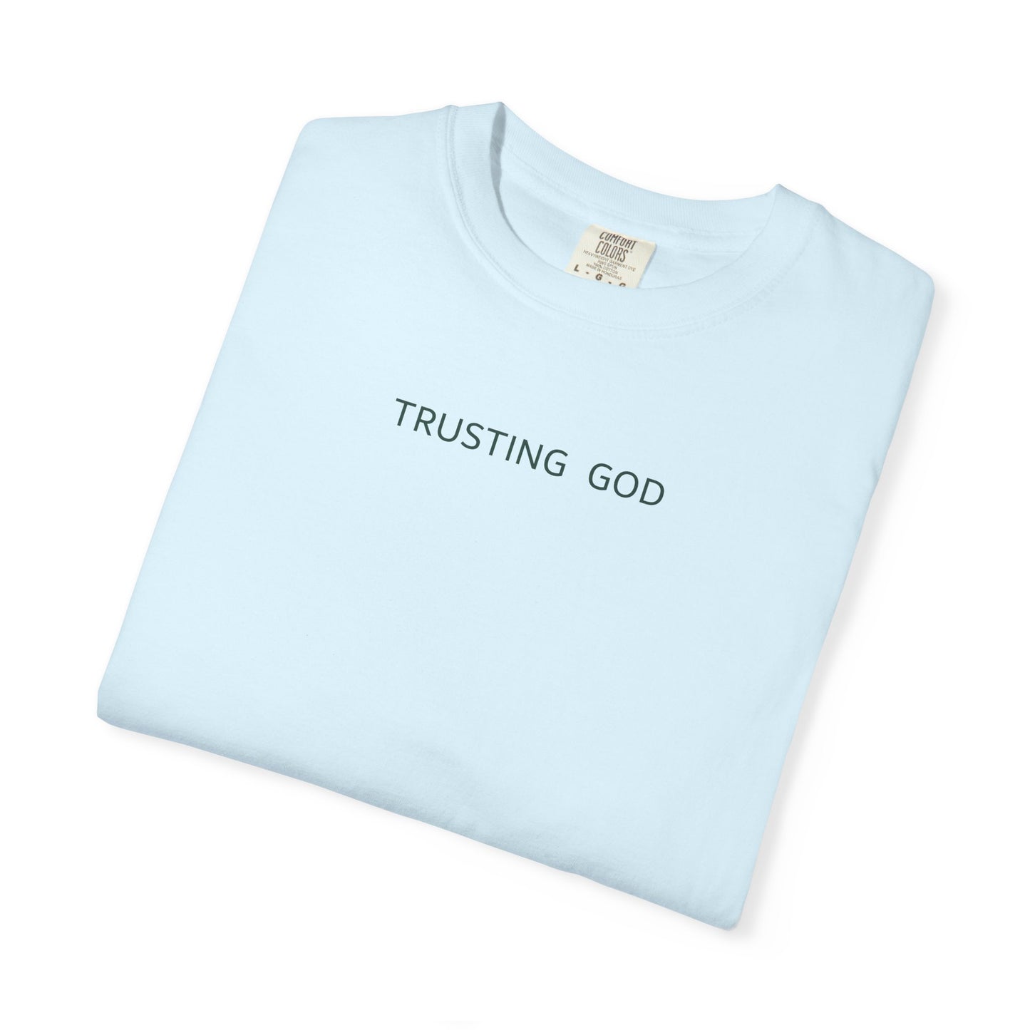 Trusting God Christian T-Shirt – Minimalist Comfort Colors 1717 Tee