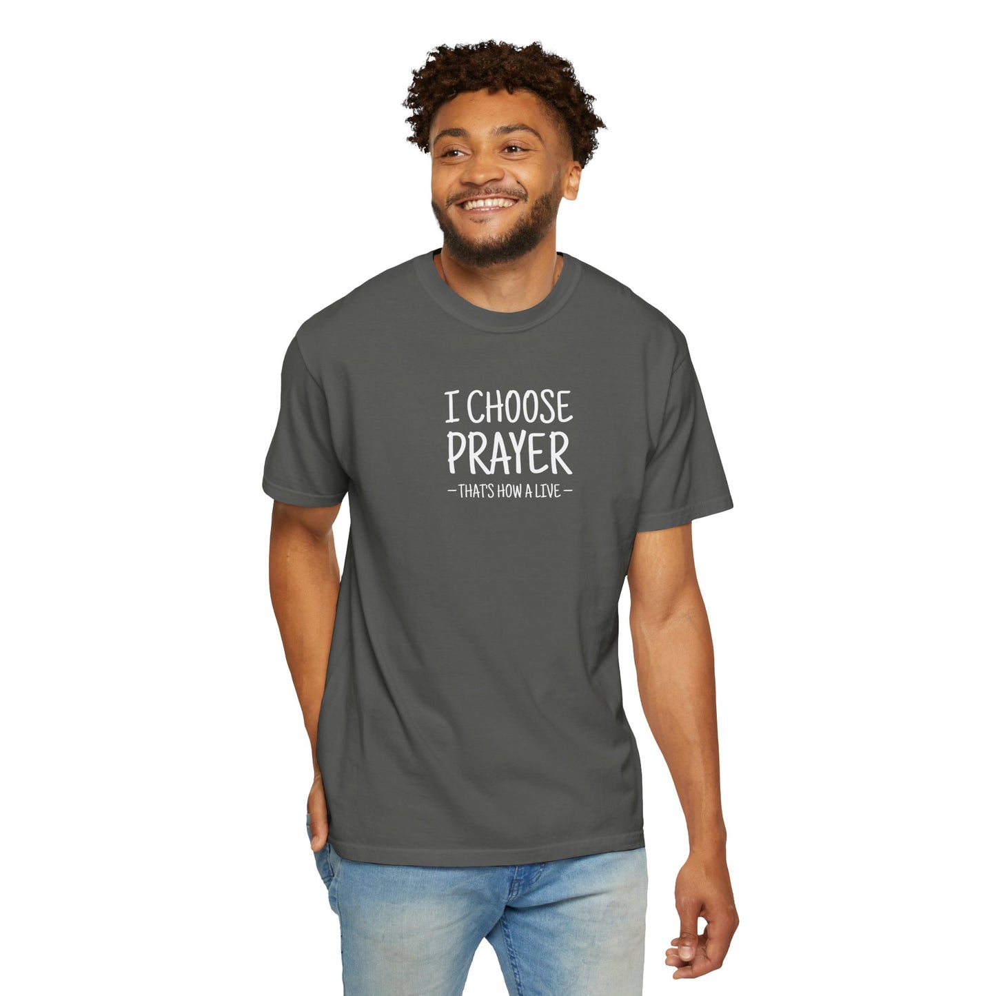 I Choose Prayer T-Shirt — Faith-Inspired Graphic Tee — Comfort Colors 1717 Shirt