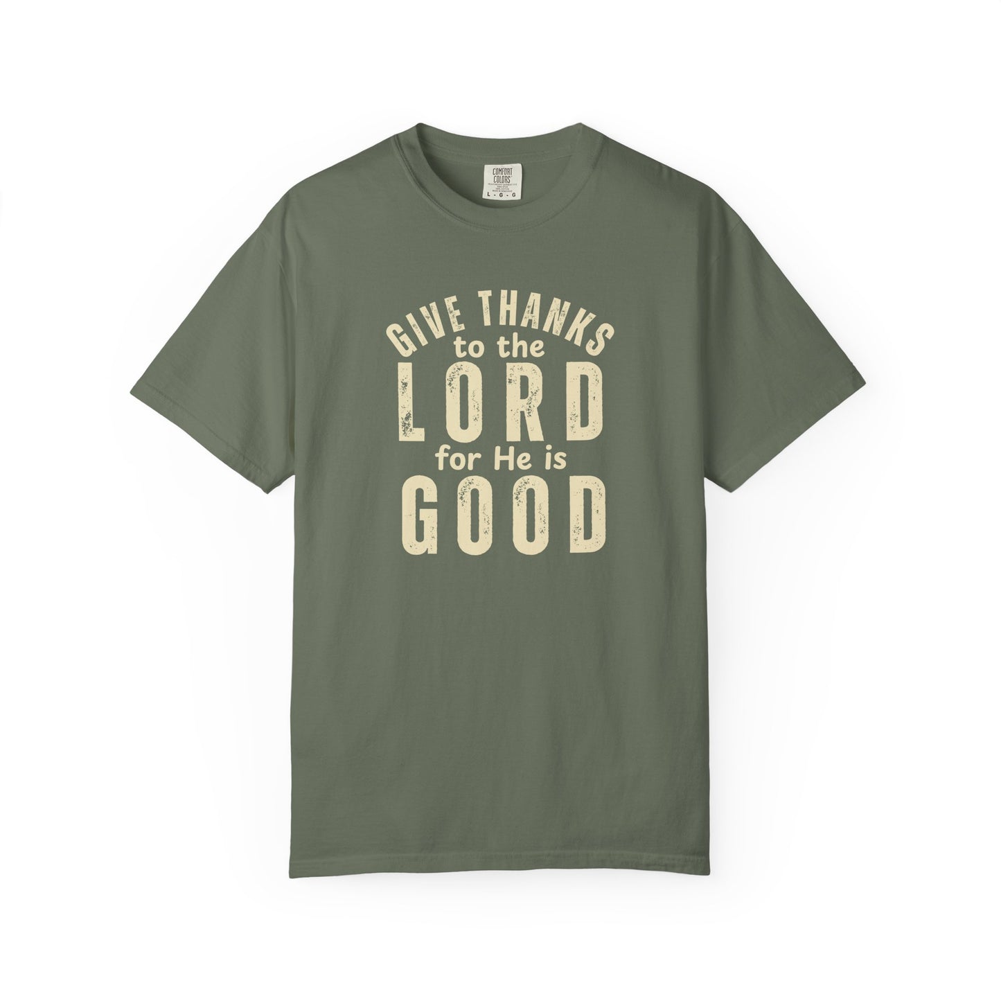 Give Thanks to the Lord T-Shirt — Christian Faith Psalm Bible verse Tee - Comfort Colors 1717