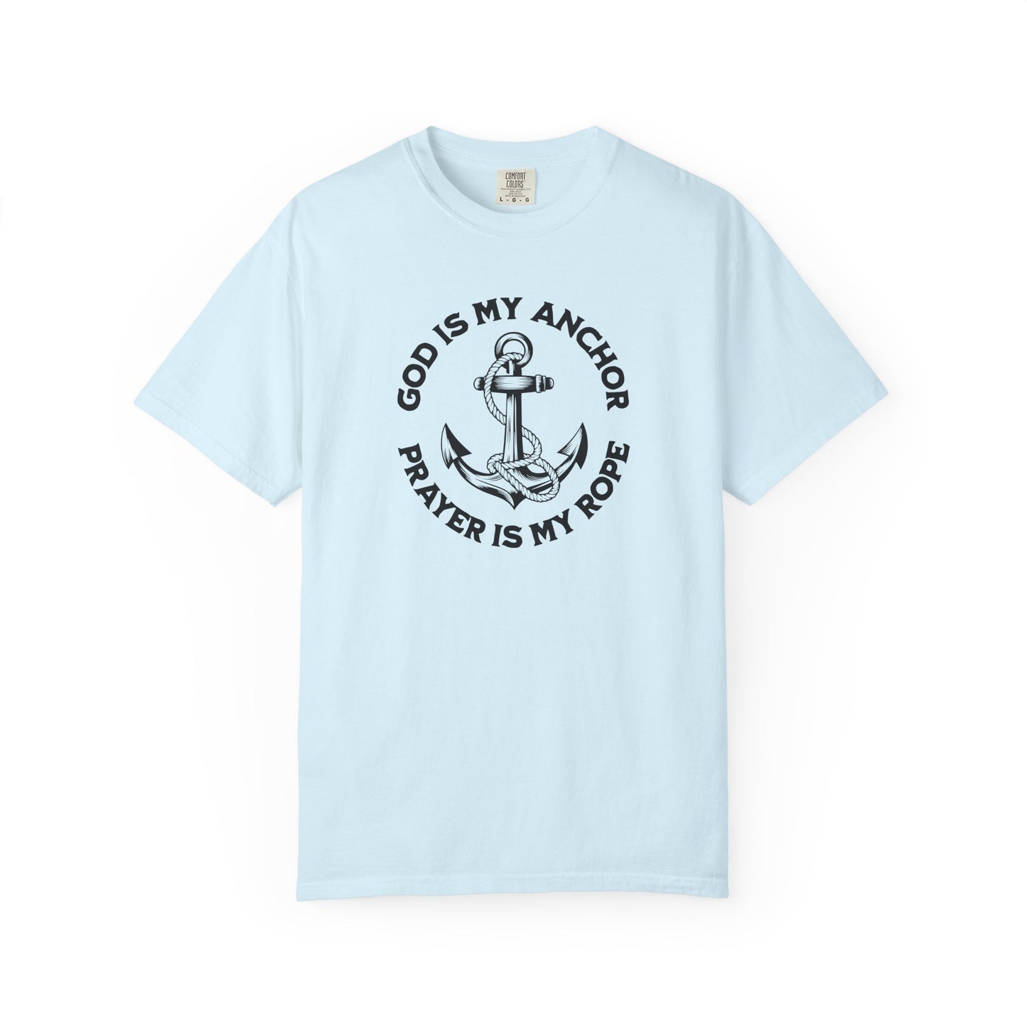 Prayer Based T-Shirt – God is My Anchor, Prayer is My Rope
