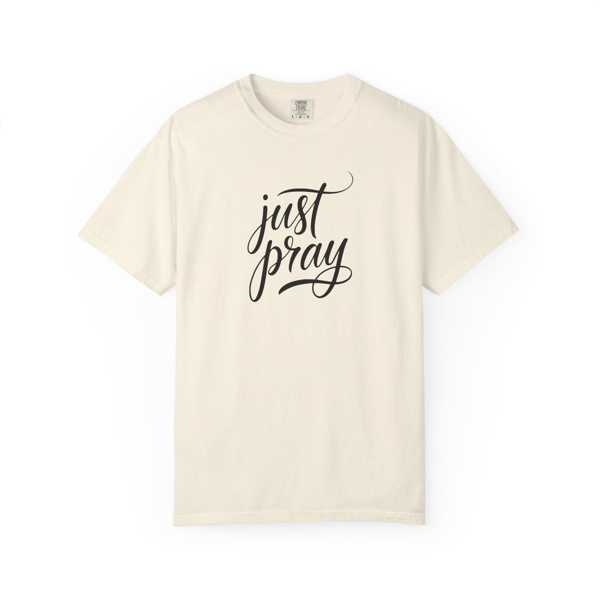 Just Pray T-Shirt — Christian Faith Tee — Comfort Colors 1717 Shirt