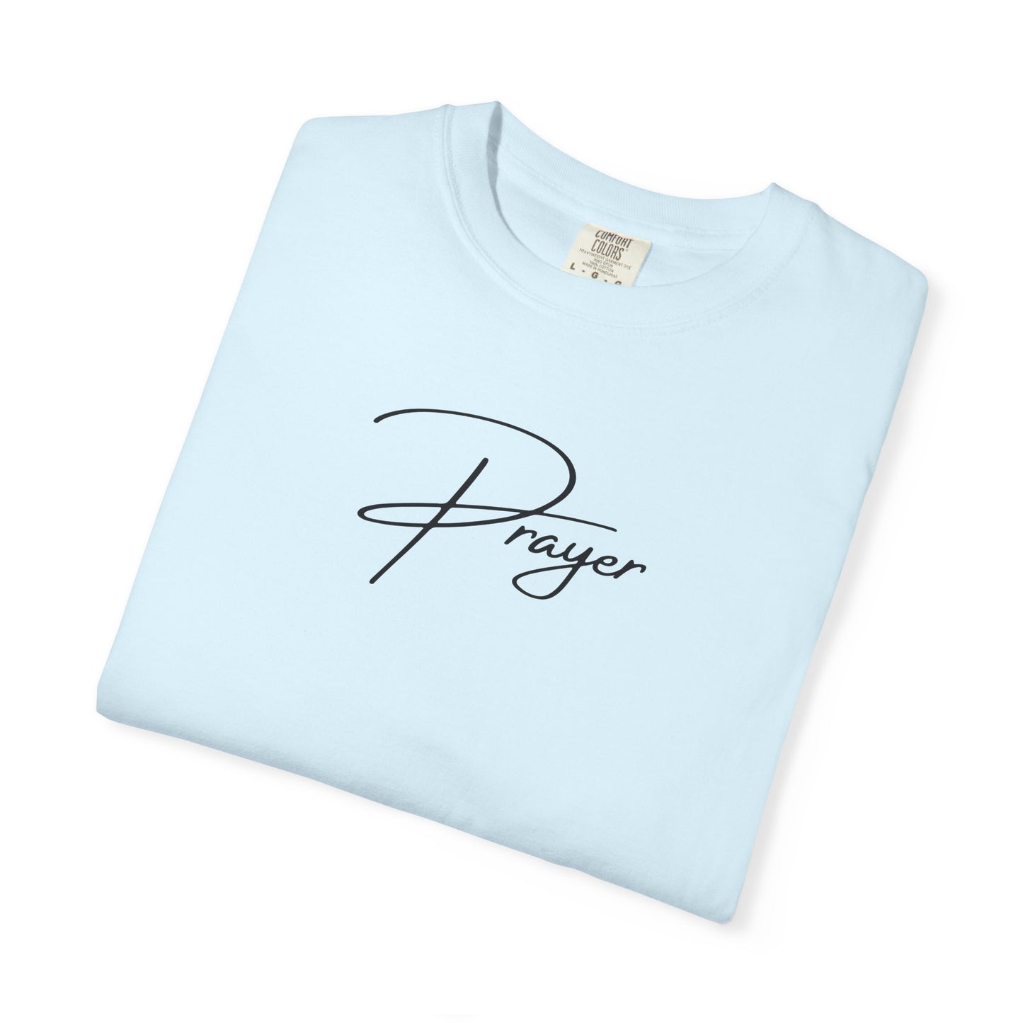 Prayer Script T‑Shirt — Minimal Faith Christian Graphic Tee | Comfort Colors 1717