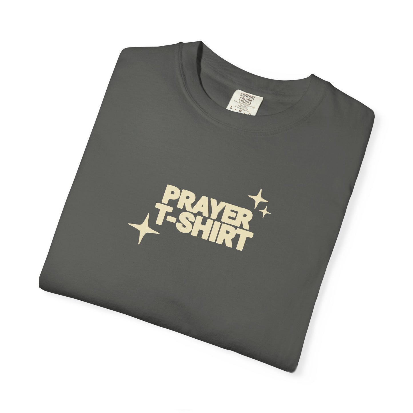 Prayer T-Shirt – Faith-Inspired Christian Tee for Men & Women - Comfort Colors 1717