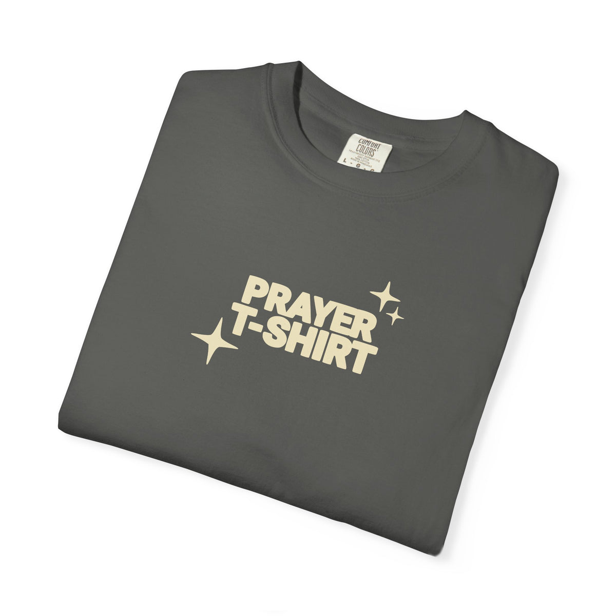 Prayer T-Shirt – Faith-Inspired Christian Tee for Men & Women - Comfort Colors 1717