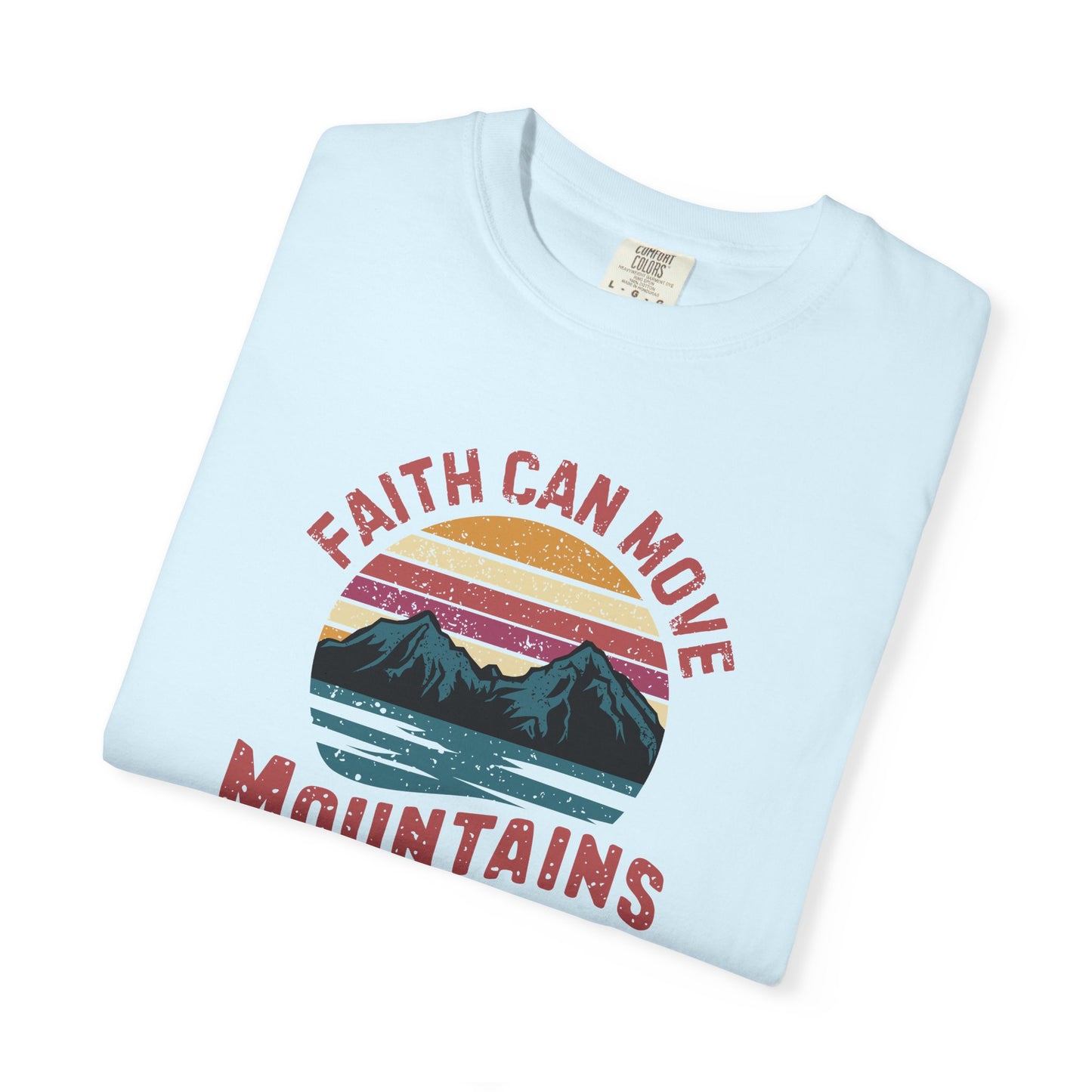 Faith can move mountains T-Shirt – Christian Faith Bible Verse tee | Comfort Colors 1717