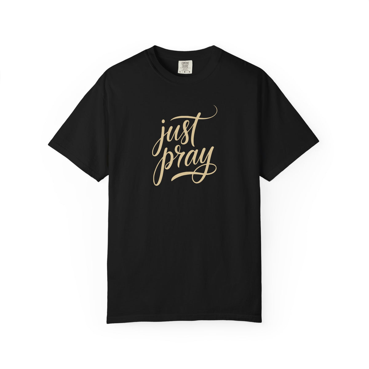 Just Pray T-Shirt — Christian Faith Tee — Comfort Colors 1717 Shirt