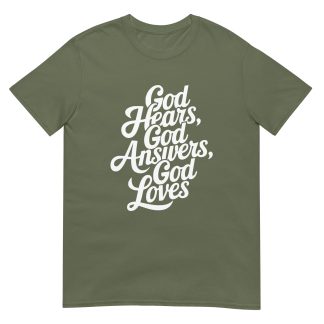 God Hears, God Answers, God Loves - prayer T-shirt