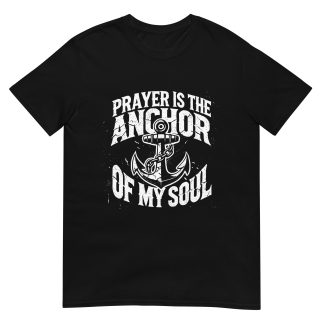 Christian Prayer Tee - Prayer is the Anchor of My Soul