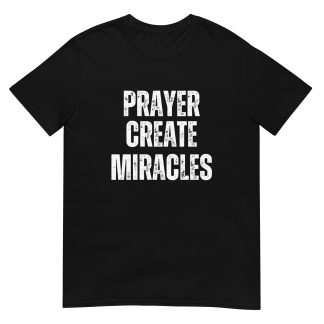Prayer Creates Miracles T-Shirt – Faith & Inspiration on Soft Gildan 64000