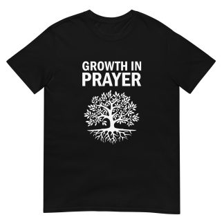 Christian Prayer Shirt – Growth in Prayer Tee for Believers