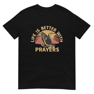Life is Better with Prayers – Vintage Prayer T-Shirt