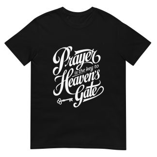 Inspirational Prayer T-shirt - Prayer Is the Key to Heaven's Gate