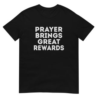 Inspirational Prayer Shirt – “Prayer Brings Great Rewards” Faith T-Shirt