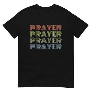 Prayer, Prayer, Prayer, Prayer - Retro 80s Christian T-Shirt for Believers