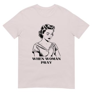Christian Women’s Tee – When Women Pray Design