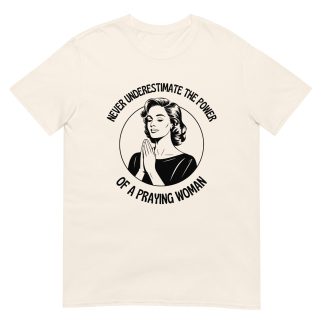 Power of a Praying Woman – Christian T-Shirt