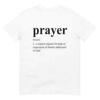Prayer Definition T-shirt - Meaning of Prayer, Christian design