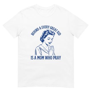 Behind a every great kid is a mom who pray - Women's Prayer Vintage Tee