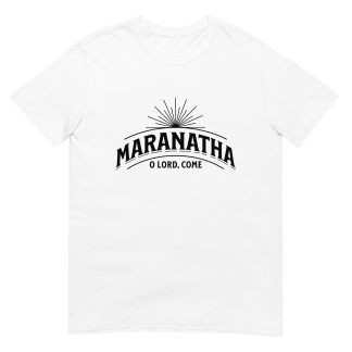 Maranatha Christian T-Shirt – o Lord, Come – Faith-Based Tee