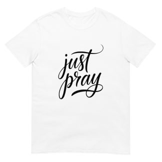 Just Pray T-Shirt – Christian Faith Tee for Men & Women