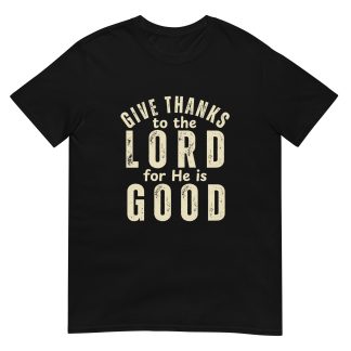 Christian T-Shirt – Psalm 136:1 “O Give Thanks to the Lord, for He Is Good”