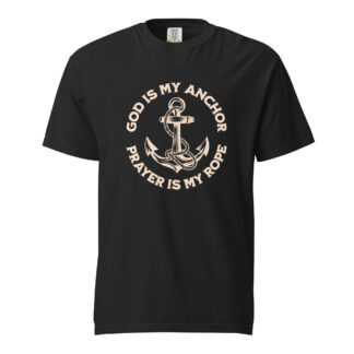 God is my Anchor - garment-dyed heavyweight t-shirt